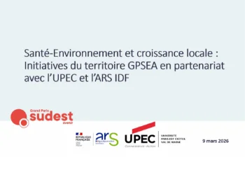 Santé-environnement et croissance locale : initiatives du territoire GPSEA en partenariat avec l’UPEC et l’ARS IDF