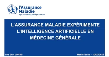 L'ASSURANCE MALADIE EXPÉRIMENTE L'INTELLIGENCE ARTIFICIELLE EN MÉDECINE GÉNÉRALE